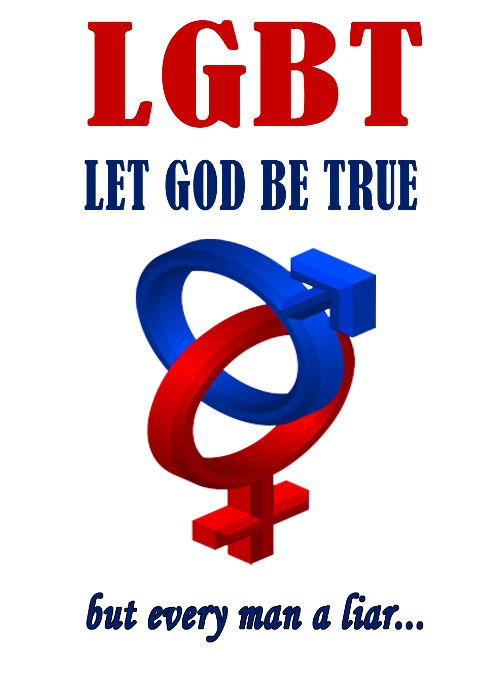 LGBT: “LET GOD BE TRUE”